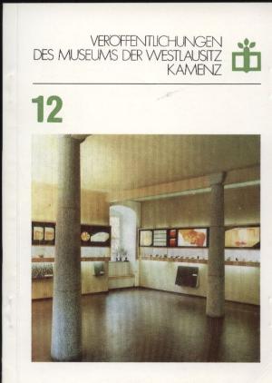 Veröffentlichungen Heft 12. 1988 - Museum der Westlausitz Kamenz