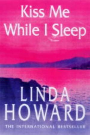 Kiss Me While I Sleep - Linda Howard