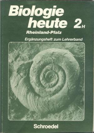 Biologie heute 2H - Günter Rabisch - Karl-Heinz Scharf - Wilhelm Weber