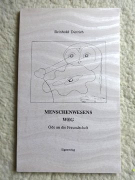 Menschenwesens Weg - Ode an die Freundschaft - Dietrich, Reinhold
