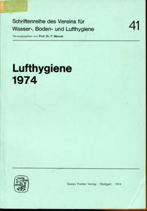Lufthygiene 1974. - Heller, A. / Lahmann, E. / u.a.A.