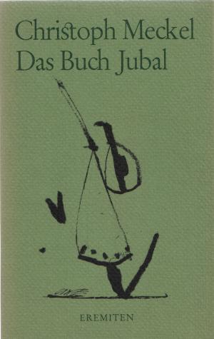 Das Buch Jubal. Gedicht-Zyklus. Mit Original-Offsetlithographien des Autors (Eremiten-Broschur 145)