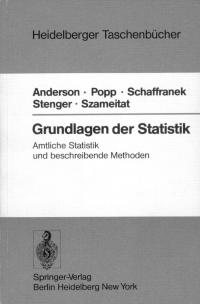 Grundlagen der Statistik. Amtliche Statistik und beschreibende Methoden - Oskar Anderson
