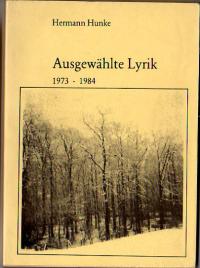 Ausgewählte  Lyrik 1973 - 1984 - Hermann Hunke