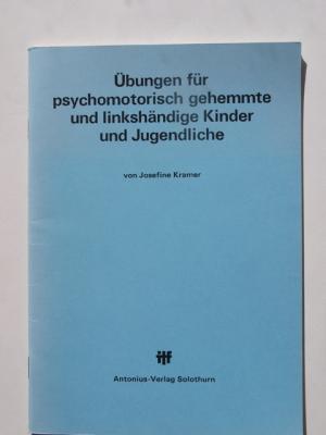 Übungen für psychomotorisch gehemmte und linkshändige Kinder und Jugendliche - Josefine Kramer  RARITÄT 1975