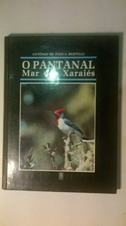 Pantanal Mar dos Xaraies - Antonio de Padua Bertelli RARITÄT