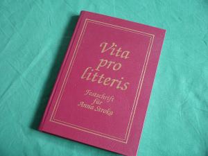 Vita pro litteris: Festschrift für Anna Stroka - Hrsg: Eugeniusz Tomiczek, Irena Swiatlowska, Marek Zybura