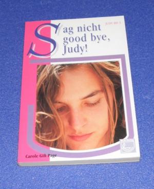 gebrauchtes Buch – Carol Gift Page – <b>Sag nicht</b> good bye, <b>...</b> - Carol-Gift-Page%2BSag-nicht-good-bye-Judy