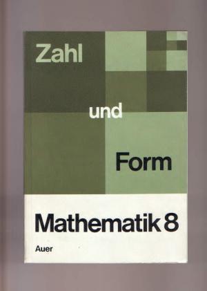 Zahl und Form  Mathematik 8. Jahrgangsstufe - Lauter , Josef u. Baireuther , Peter (Hg.)