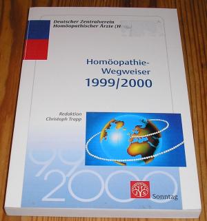 Homöopathie-Wegweiser 1999 / 2000 - Trapp, Christoph