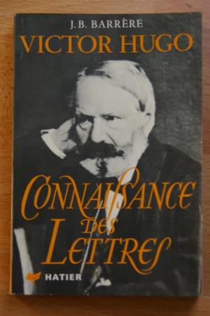 Victor Hugo. Connaisance des Lettres. - Jean-Bertrand Barrère