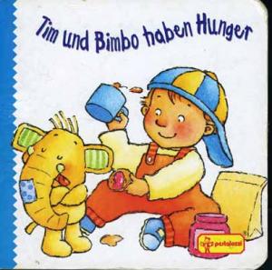 Tim und Bimbo haben Hunger - Bussolati, Emanuela Edith Jentner