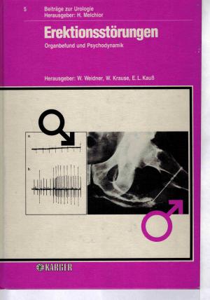 Beiträge zur Urologie / Erektionsstörungen - Organbefund und Psychodynamik. - Weidner, Wolfgang Krause, Walter Schmiedt, E Bauer, Hartwig W