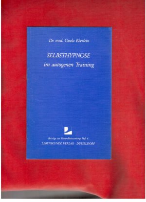 Selbsthypnose im autogenen Training. Rarität - Eberlein, Gisela