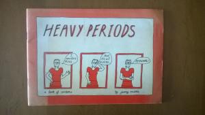 Heavy Periods - a book of cartoons. - Janny Tribble