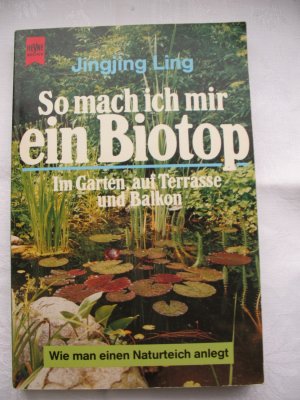 Ling, jingjing: so mach' ich mir ein biotop im garten, auf ... Balkon gebraucht