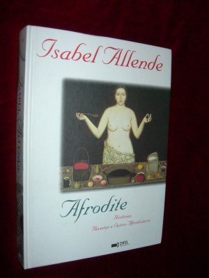 Afrodite : Histórias, Receitas e Outros Afrodisíacos - Allende, Isabel