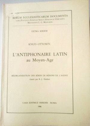 L 'antiphonaire latin au moyen-âge : réorganisation des séries de répons de l'Avent classés par R.-J. Hesbert - Ottosen, Knud