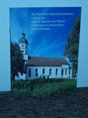 Die Pfarrkirche Mariä Himmelfahrt in Seekirch und die Kapellen der Pfarrei in Alleshausen, Brasenberg und Tiefenbach - Dr. Julia Fischer