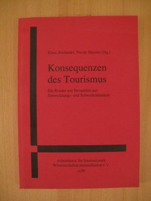 Konsequenzen des Tourismus. Ein Reader mit Beispielen aus Entwicklungs- und Schwellenländern. - Rieländer, Klaus und Nicole Häusler (HG)