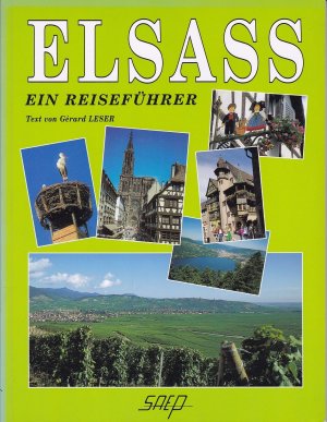 Elsass. Ein Reiseführer - Gérard Leser