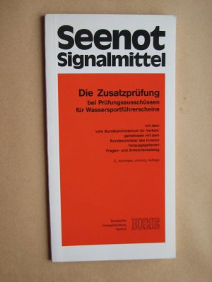 Seenot-Signalmittel. Die Zusatzprüfung durch Ausschüsse für Wassersportführerscheine - Busse (Hrsg.)