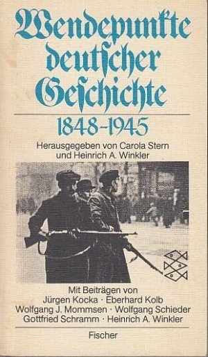 Wendepunkte deutscher Geschichte 1848 - 1945. (Fischer Taschenbuch 3421). - Winkler, Heinrich A. / Carola Stern (Hrsg.)