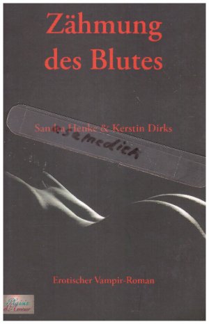 Zähmung des Blutes - Erotischer Vampir-Roman - Dirks, Kerstin Henke, Sandra