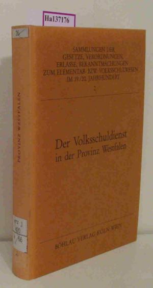 Der Volksschuldienst in der Provinz Westfalen. Die wichtigsten Gesetze, Erlasse, Verfügungen und Entscheidungen, betr. das Volksschulwesen, im Auszuge zunächst für westfälische Lehrer und Lehramtszöglinge zusammengestellt. Nachdruck d. 2. Ausgabe 1910. - Kirchhoff, Hans Georg