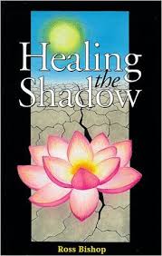 Healing The Shadow - Ross Bishop