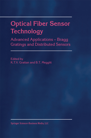 Optical Fiber Sensor Technology: Advanced Applications - Bragg Gratings and Distributed Sensors - Grattan, L.S. / Meggitt, B.T. (Hgg.)