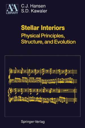 Stellar Interiors: Physical Principles, Structure, and Evolution - Hansen, Carl J. Kawaler, Steven D
