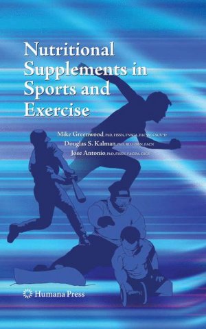 Nutritional Supplements in Sports and Exercise - Herausgegeben von Greenwood, Mike Kalman, Douglas Antonio, Jose