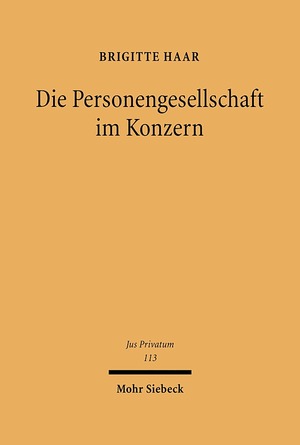 Bildtext: Die Personengesellschaft im Konzern - Privatautonomie zwischen Vertrag und Organisation von Haar, Brigitte