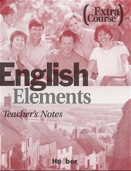 Bildtext: English Elements Extra Course - 12 units plus 12 back-up sections / Teacher's Notes von Schmid, Ann; Morris, Sue