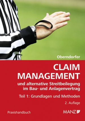 Claim-Management 1. Grundlagen und Methoden. (Österreichisches Recht) - Wolfgang Oberndorfer