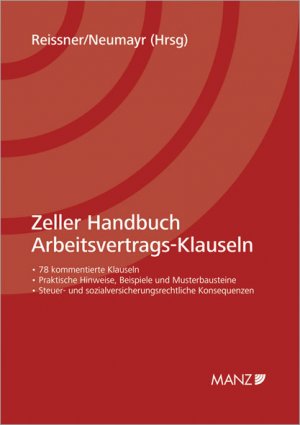 Zeller Handbuch Arbeitsvertrags-Klauseln - Reissner, Gert P Neumayr, Matthias