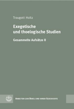 Exegetische und theologische Studien - Holtz, Traugott