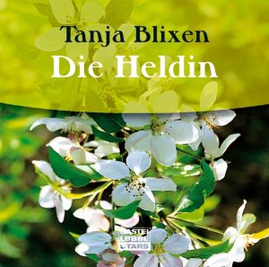 Die Heldin - Blixen, Tanja