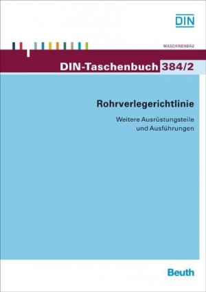 DIN-Taschenbuch 384/2: Rohrverlegerichtlinie. Ausrüstungsteile und Ausführungen. Normen - DIN DEUTSCHES INSTITUT FÜR NORMUNG E.V. (ed)