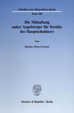 Die Mithaftung naher Angehöriger für Kredite des Hauptschuldners. - Albers-Frenzel, Bettina