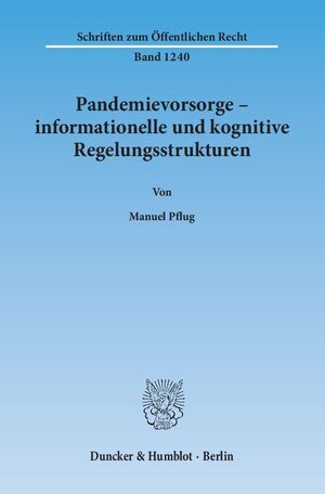 Pandemievorsorge informationelle und kognitive Regelungsstrukturen. - Pflug, Manuel