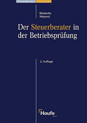 Der Steuerberater in der Betriebsprüfung - Bilsdorfer, Peter