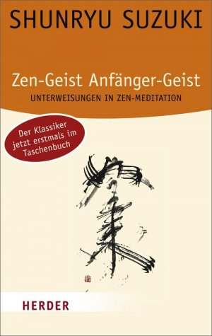 Bildtext: Zen-Geist, Anfänger-Geist - Unterweisungen in Zen-Meditation von Suzuki, Shunryu