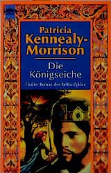 Bildtext: Die Königseiche - Fünfter Roman des Keltia-Zyklus von Kennealy-Morrison, Patricia
