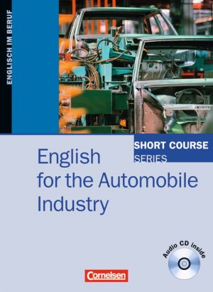 Bildtext: English for the Automobile Industry - Kursbuch mit CD - Short Course Series - English for Special Purposes: B1-B2 von Kavanagh, Marie