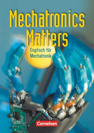 Bildtext: Mechatronics Matters / A2-B1 - Schülerbuch von Thomson, Kenneth; Williams, Isobel E.