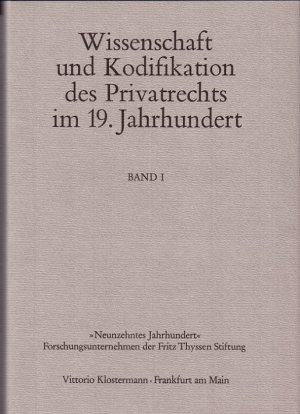 Wissenschaft und Kodifikation des Privatrechts im 19. Jahrhundert Band 1 - Coing, Helmut und Walter Wilhelm