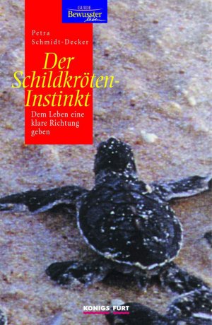 Der Schildkröteninstinkt - Petra Schmidt-Decker