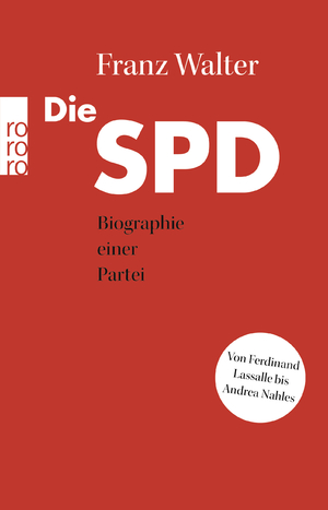 Bildtext: Die SPD - Biographie einer Partei von Ferdinand Lassalle bis Andrea Nahles von Walter, Franz